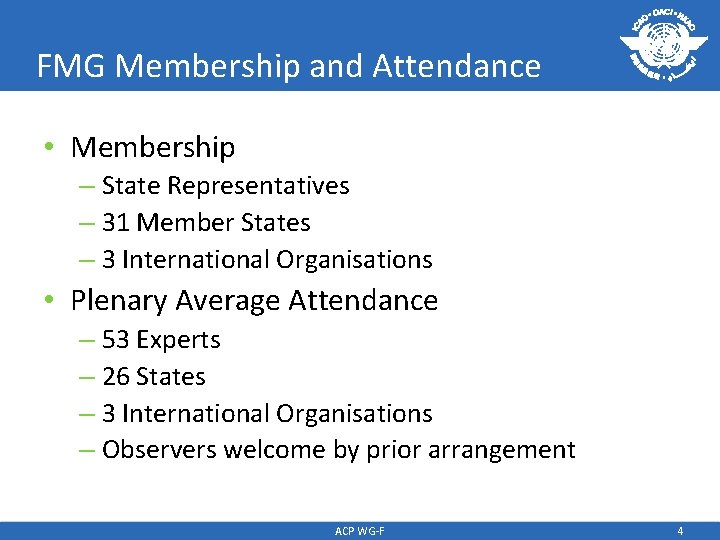 FMG Membership and Attendance • Membership – State Representatives – 31 Member States –