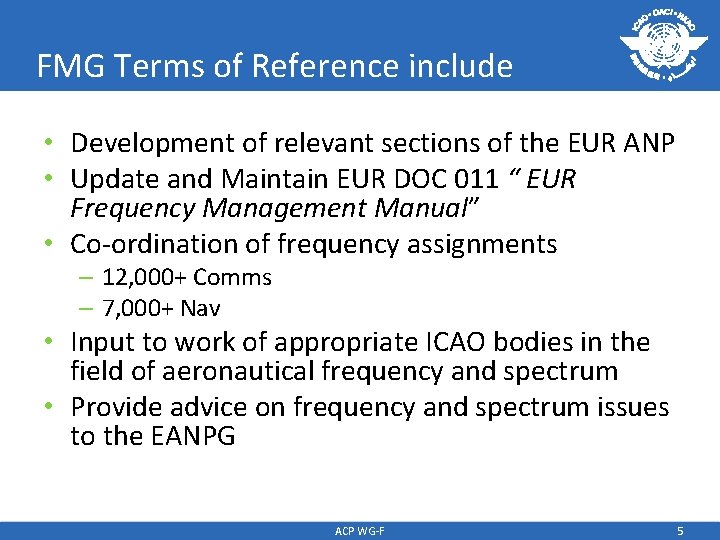 FMG Terms of Reference include • Development of relevant sections of the EUR ANP