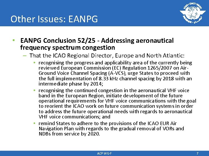 Other Issues: EANPG • EANPG Conclusion 52/25 - Addressing aeronautical frequency spectrum congestion –
