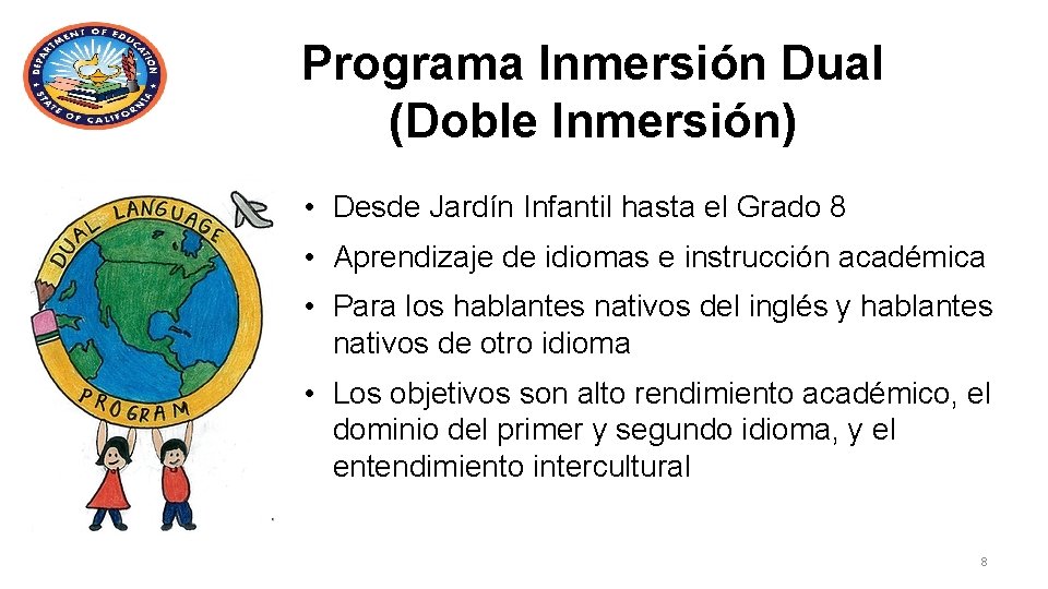 Programa Inmersión Dual (Doble Inmersión) • Desde Jardín Infantil hasta el Grado 8 •