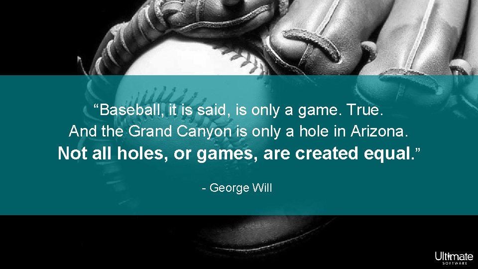 “Baseball, it is said, is only a game. True. And the Grand Canyon is