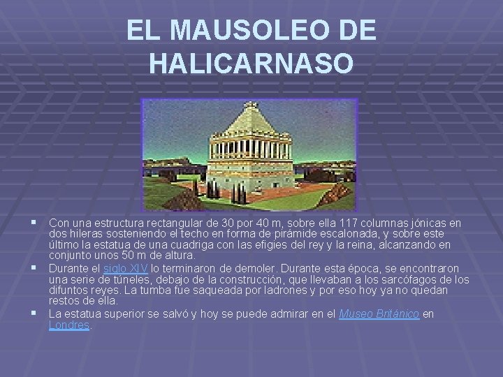 EL MAUSOLEO DE HALICARNASO § Con una estructura rectangular de 30 por 40 m,