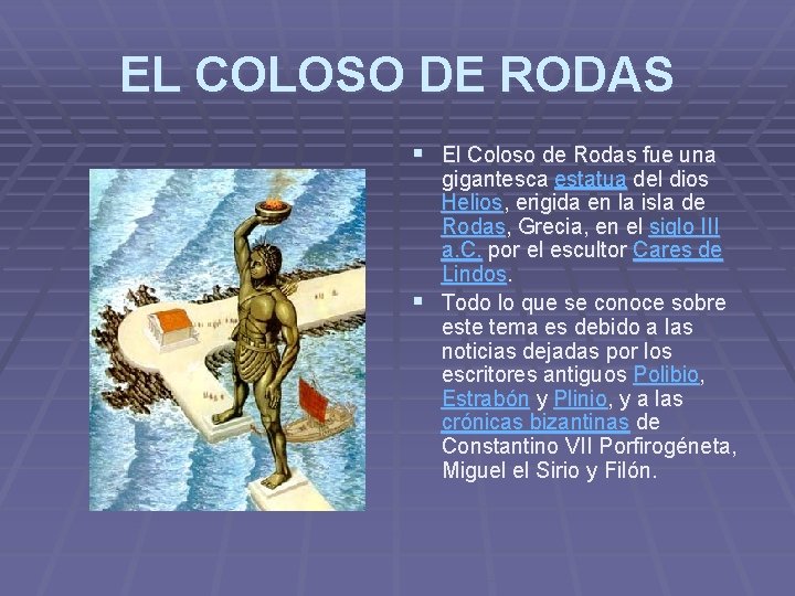 EL COLOSO DE RODAS § El Coloso de Rodas fue una gigantesca estatua del