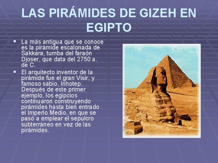LAS PIRÁMIDES DE GIZEH EN EGIPTO § La más antigua que se conoce es