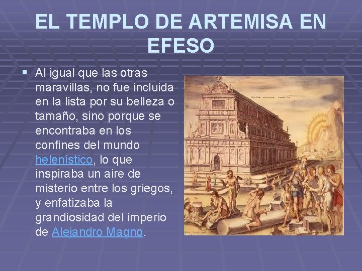 EL TEMPLO DE ARTEMISA EN EFESO § Al igual que las otras maravillas, no