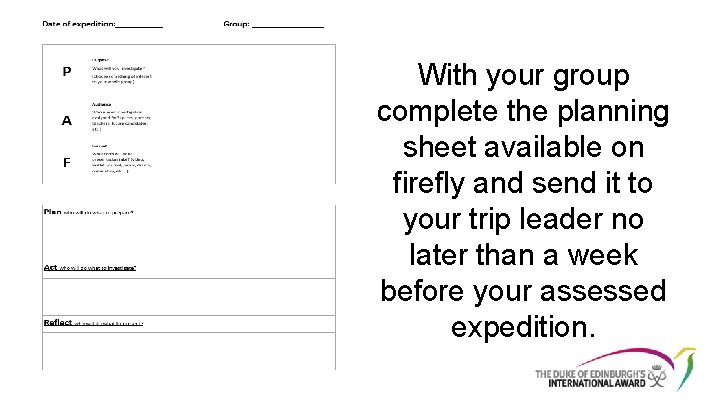 With your group complete the planning sheet available on firefly and send it to