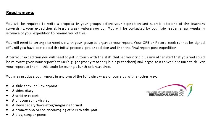 Requirements You will be required to write a proposal in your groups before your