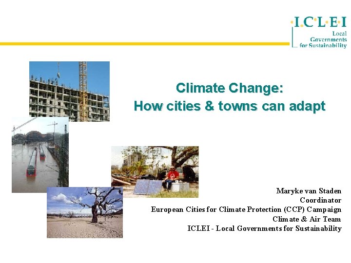 Climate change climate c Climate Change: How cities & towns can adapt Maryke van