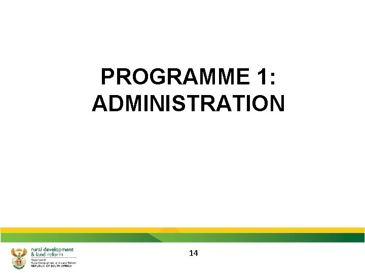 PROGRAMME 1: ADMINISTRATION 14 