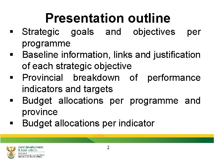 Presentation outline § Strategic goals and objectives per programme § Baseline information, links and
