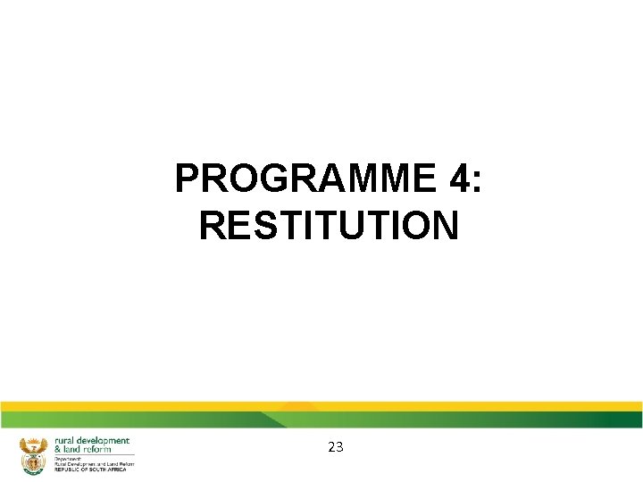 PROGRAMME 4: RESTITUTION 23 