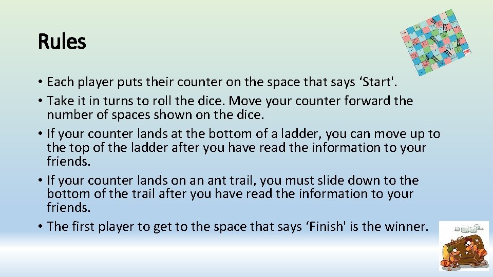 Rules • Each player puts their counter on the space that says ‘Start'. •