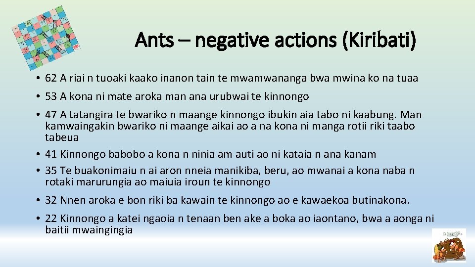 Ants – negative actions (Kiribati) • 62 A riai n tuoaki kaako inanon tain