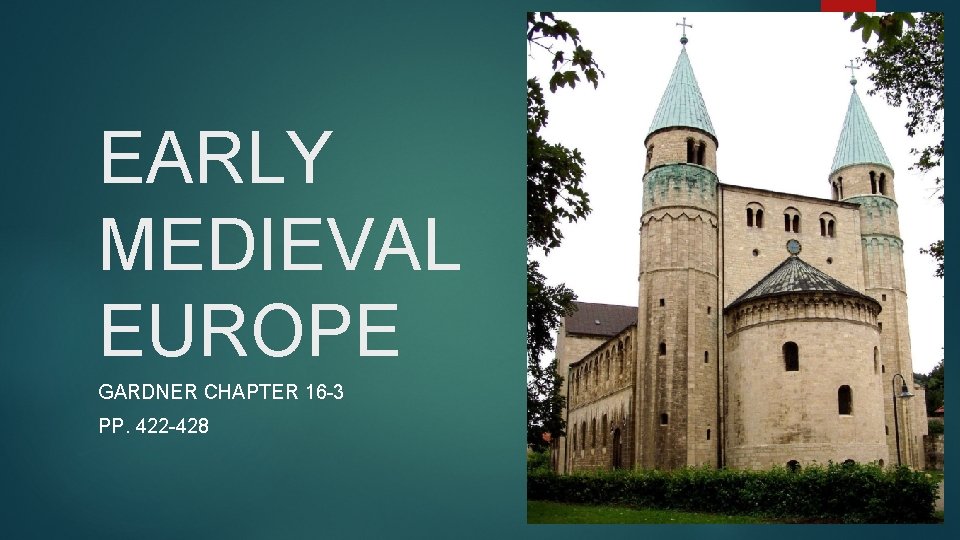 EARLY MEDIEVAL EUROPE GARDNER CHAPTER 16 -3 PP. 422 -428 