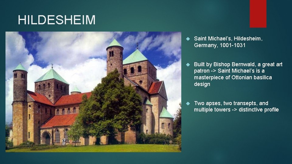 HILDESHEIM Saint Michael’s, Hildesheim, Germany, 1001 -1031 Built by Bishop Bernwald, a great art