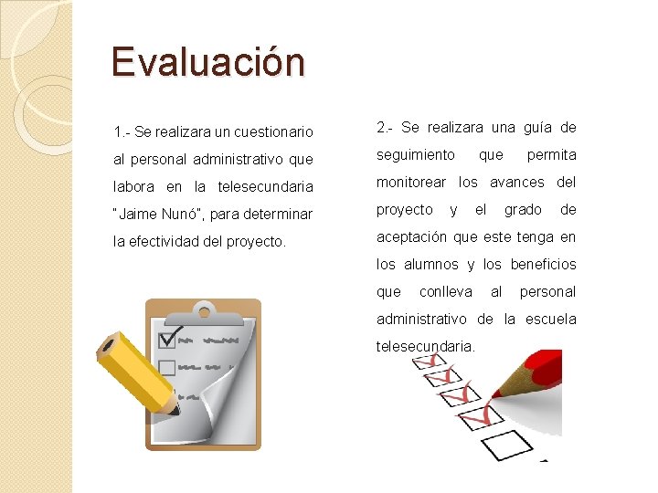 Evaluación 1. - Se realizara un cuestionario 2. - Se realizara una guía de