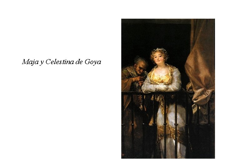Maja y Celestina de Goya 