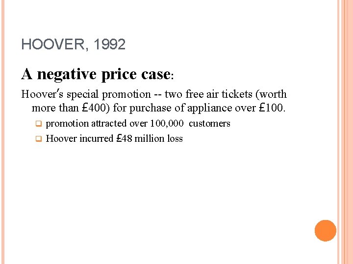 HOOVER, 1992 A negative price case: Hoover’s special promotion -- two free air tickets