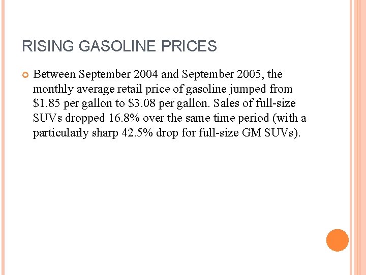RISING GASOLINE PRICES Between September 2004 and September 2005, the monthly average retail price