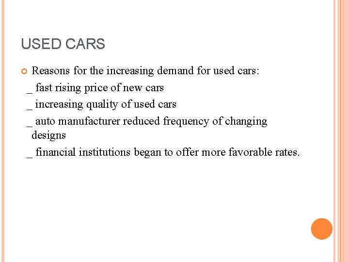 USED CARS Reasons for the increasing demand for used cars: _ fast rising price