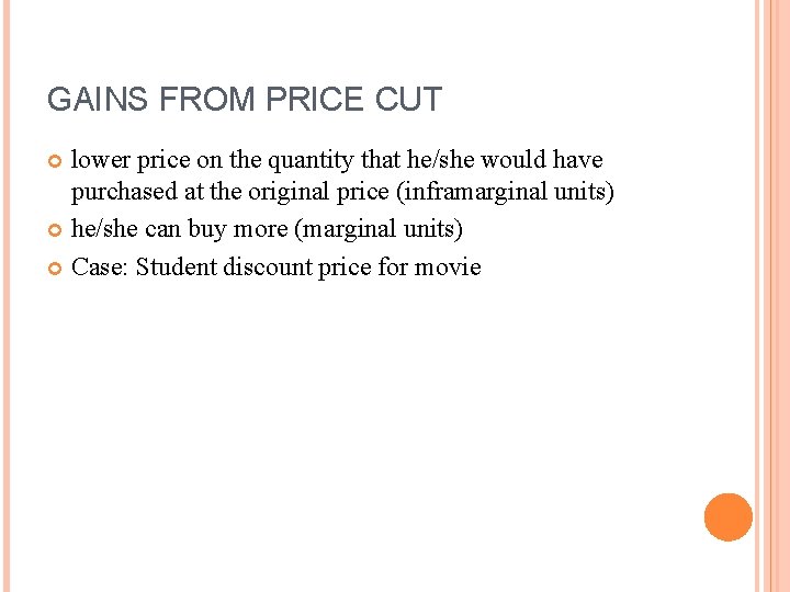 GAINS FROM PRICE CUT lower price on the quantity that he/she would have purchased