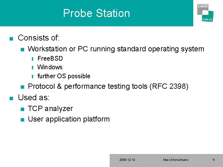 Probe Station n Consists of: n Workstation or PC running standard operating system Free.