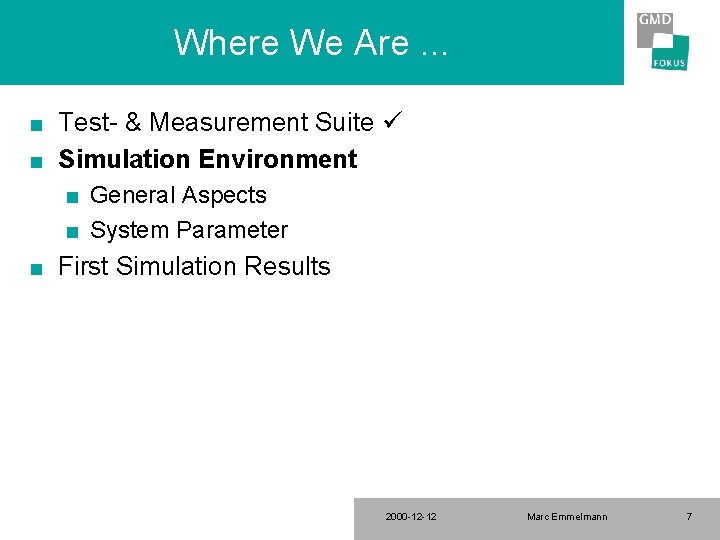 Where We Are. . . n n Test- & Measurement Suite Simulation Environment n