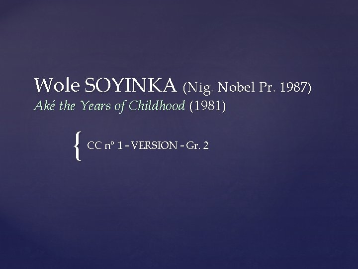 Wole SOYINKA (Nig. Nobel Pr. 1987) Aké the Years of Childhood (1981) { CC