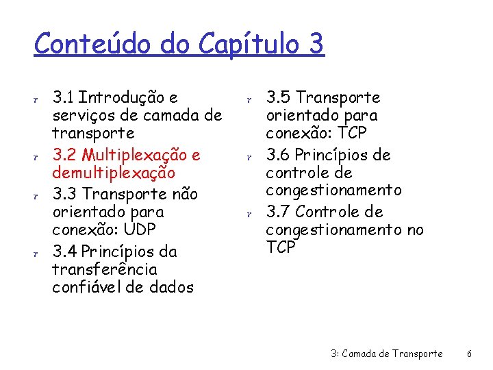 Conteúdo do Capítulo 3 r 3. 1 Introdução e serviços de camada de transporte