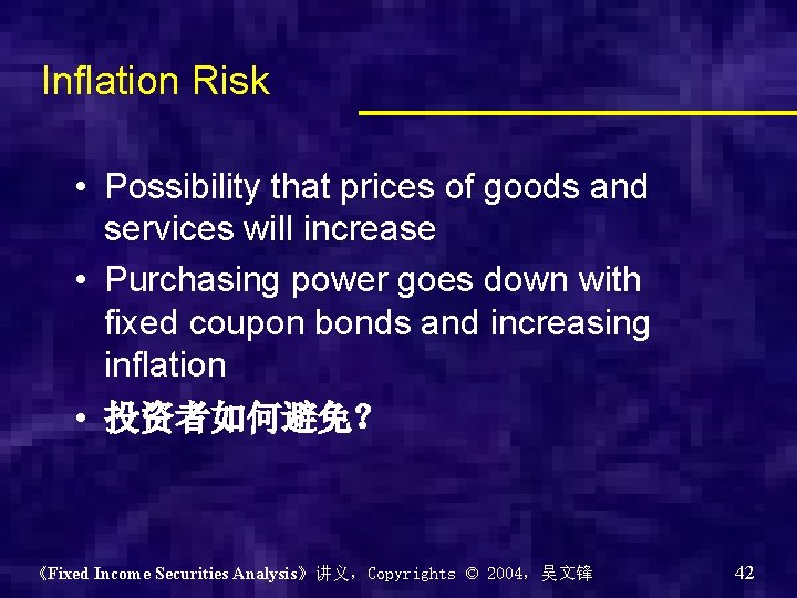 Inflation Risk • Possibility that prices of goods and services will increase • Purchasing