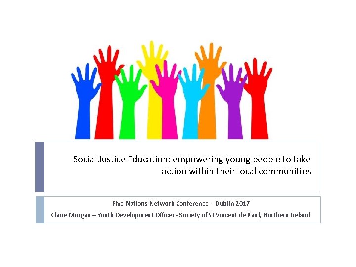 Social Justice Education: empowering young people to take action within their local communities Five