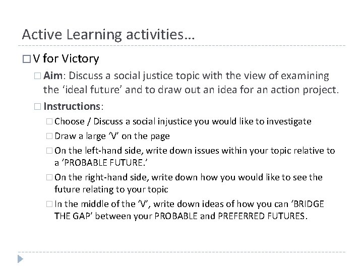 Active Learning activities… � V for Victory � Aim: Discuss a social justice topic