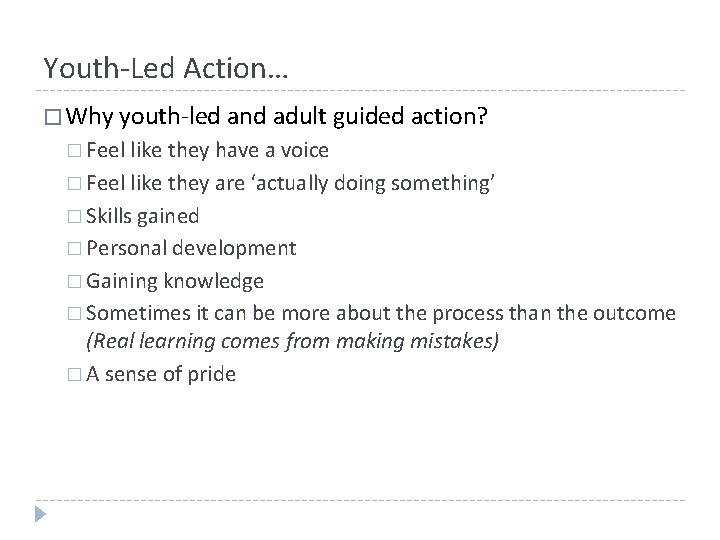 Youth-Led Action… � Why youth-led and adult guided action? � Feel like they have