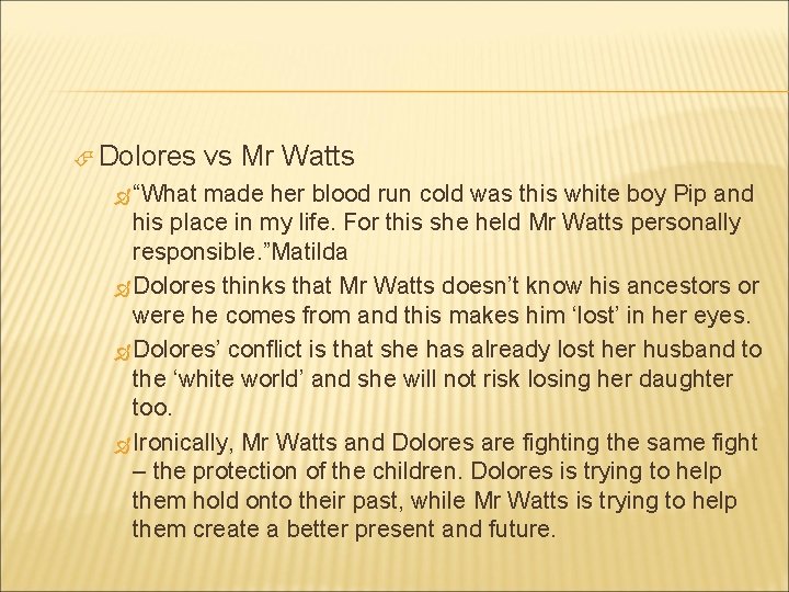  Dolores “What vs Mr Watts made her blood run cold was this white