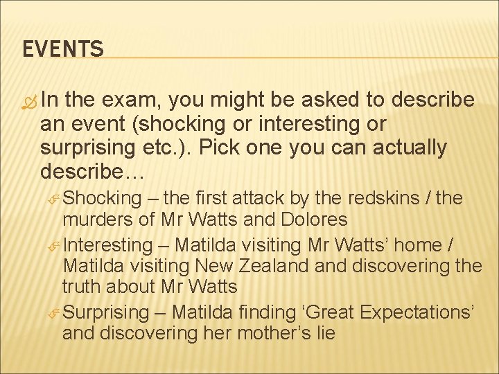 EVENTS In the exam, you might be asked to describe an event (shocking or