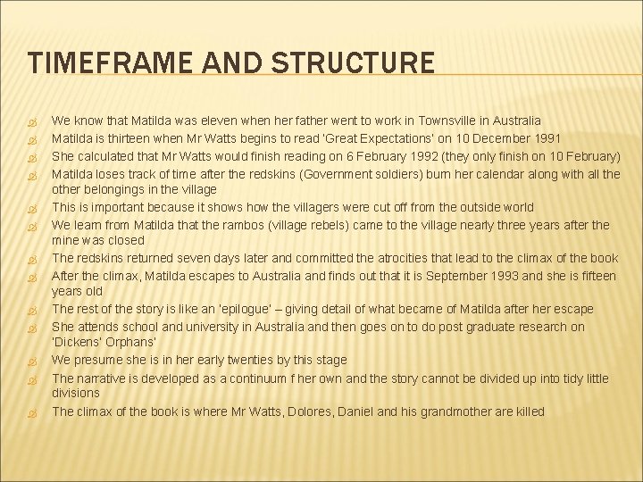 TIMEFRAME AND STRUCTURE We know that Matilda was eleven when her father went to