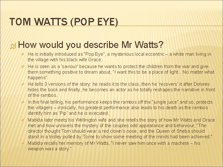 TOM WATTS (POP EYE) How would you describe Mr Watts? He is initially introduced