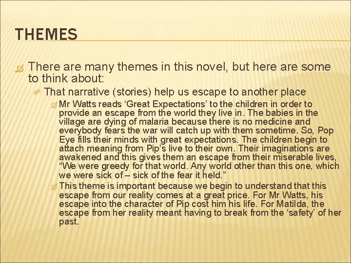 THEMES There are many themes in this novel, but here are some to think