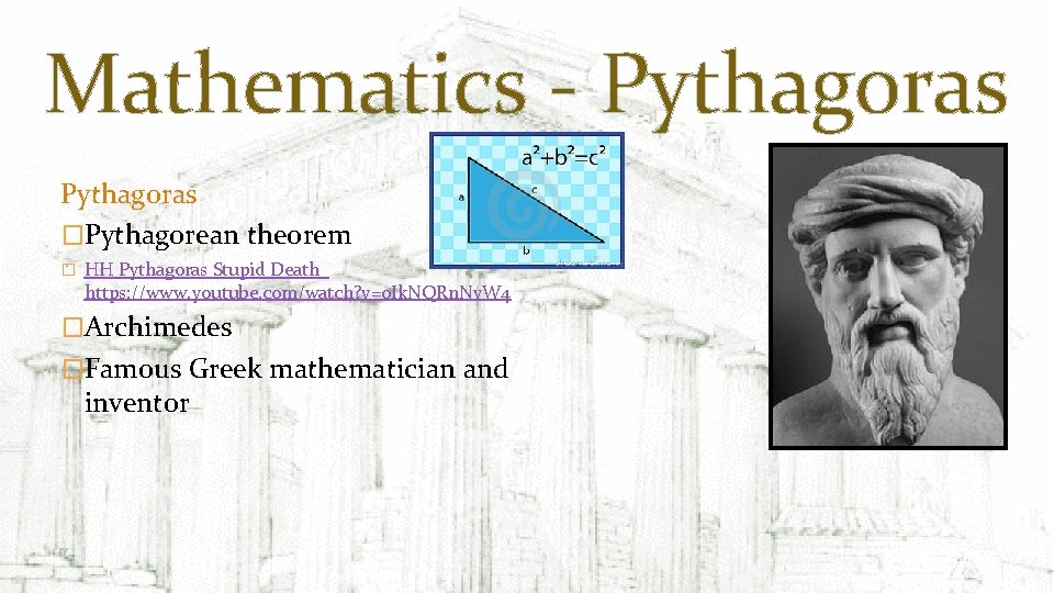 Mathematics - Pythagoras �Pythagorean theorem � HH Pythagoras Stupid Death https: //www. youtube. com/watch?