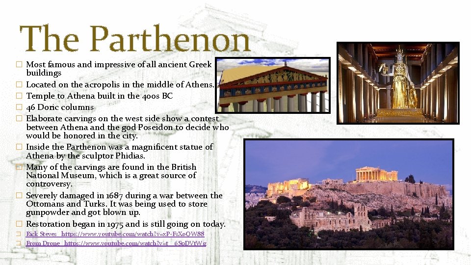 The Parthenon � Most famous and impressive of all ancient Greek � � �