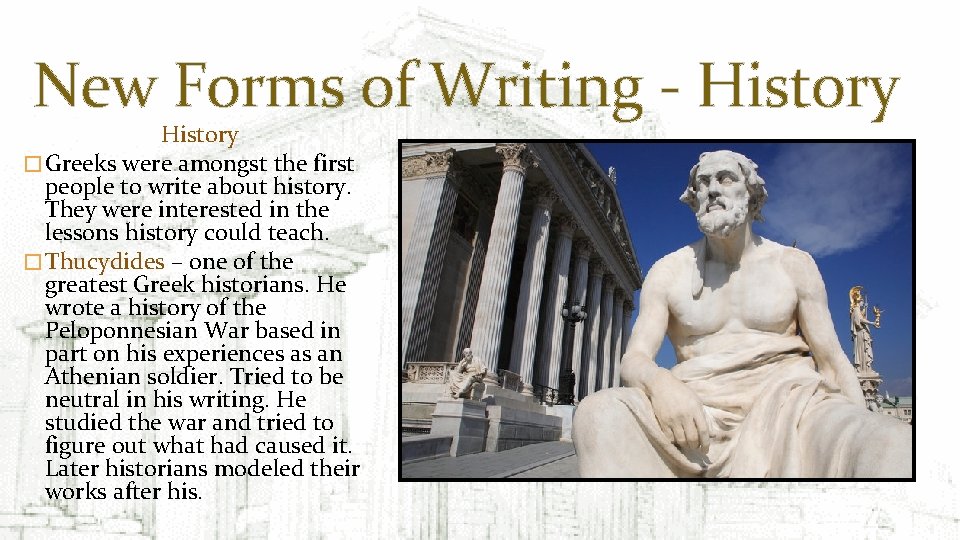 New Forms of Writing - History � Greeks were amongst the first people to