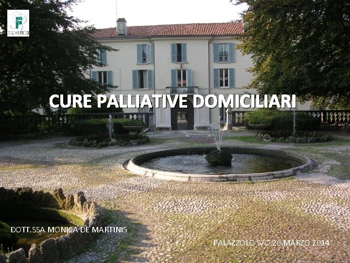 CURE PALLIATIVE DOMICILIARI DOTT. SSA MONICA DE MARTINIS PALAZZOLO S/O 20 MARZO 2014 