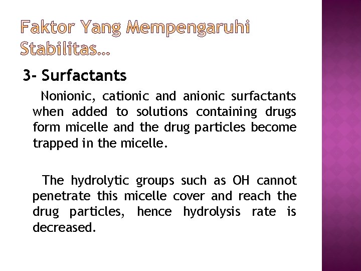 3 - Surfactants Nonionic, cationic and anionic surfactants when added to solutions containing drugs