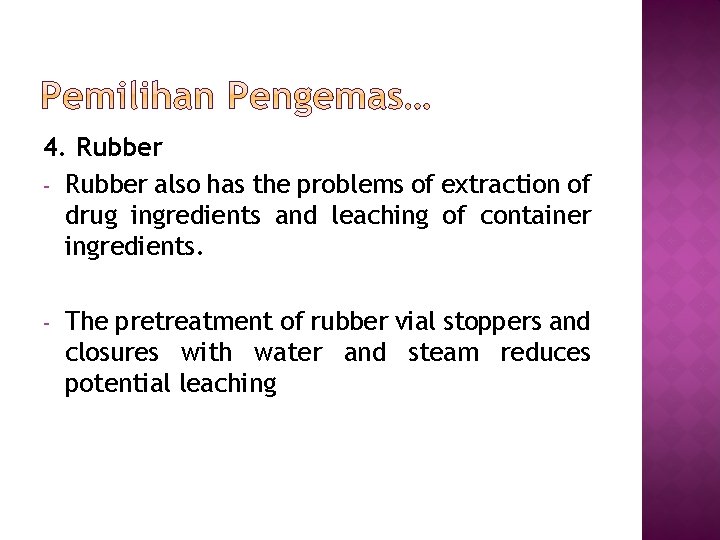 4. Rubber - Rubber also has the problems of extraction of drug ingredients and