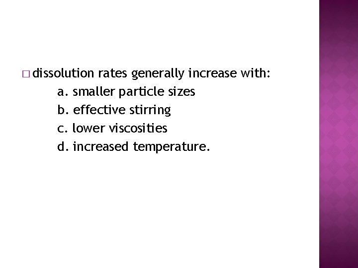 � dissolution rates generally increase with: a. smaller particle sizes b. effective stirring c.