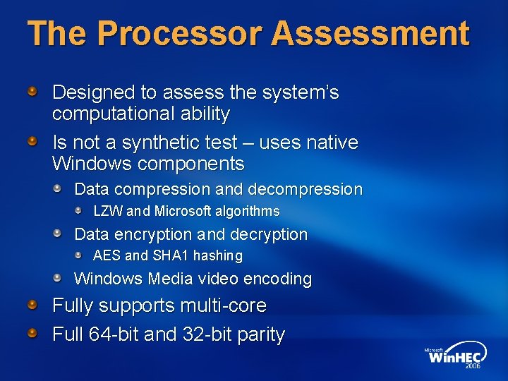The Processor Assessment Designed to assess the system’s computational ability Is not a synthetic The Processor Assessment Designed to assess the system’s computational ability Is not a synthetic