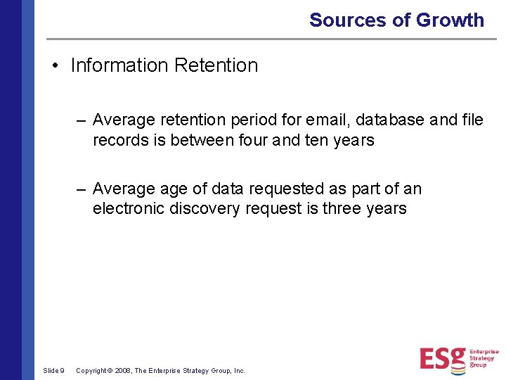 Sources of Growth • Information Retention – Average retention period for email, database and