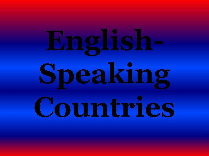 English. Speaking Countries 