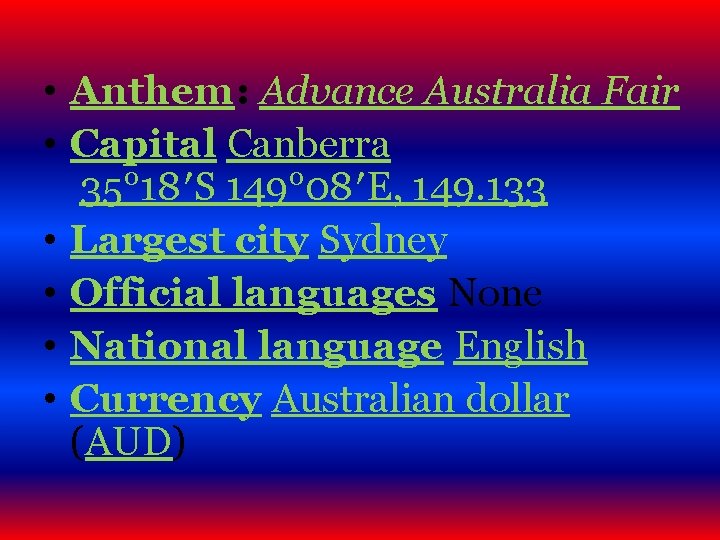  • Anthem: Advance Australia Fair • Capital Canberra 35° 18′S 149° 08′E, 149.