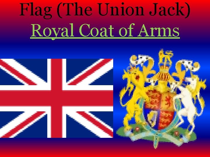 Flag (The Union Jack) Royal Coat of Arms 